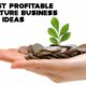 25 Most Profitable Farming Business Ideas: Agriculture Business